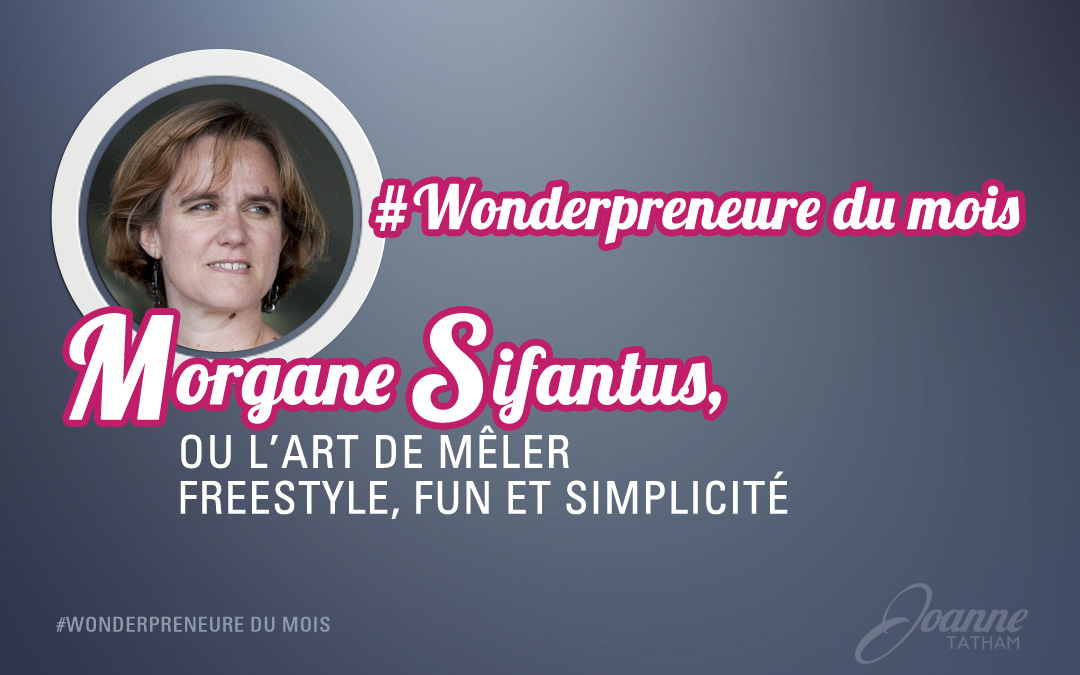 #Wonderpreneure du mois de Novembre : Morgane Sifantus