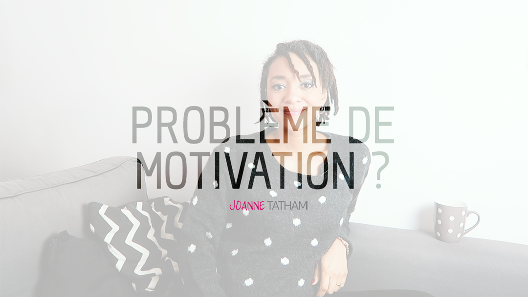 [Vidéo] Comment rester motivée ?